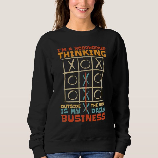 Ich bin ein Holzarbeiter, der außerhalb der Box de Sweatshirt (Vorderseite)