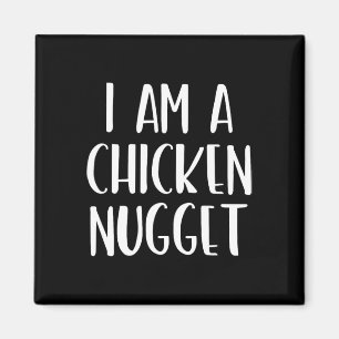Ich bin ein Huhn Nugget Halloween, ich bin einfach Magnet