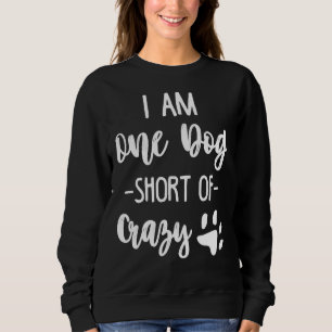 Ich bin ein Hund Kurz von verrücktem Puppy-Hund gl Sweatshirt