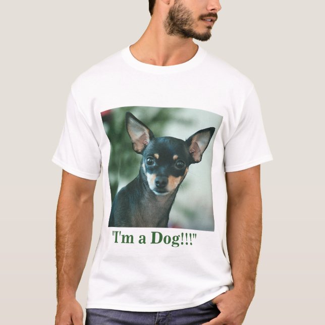 Ich bin ein Hund!!! T-Shirt (Vorderseite)