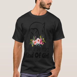 Ich bin ein Hund-und-Pferd-Mädchen T-Shirt