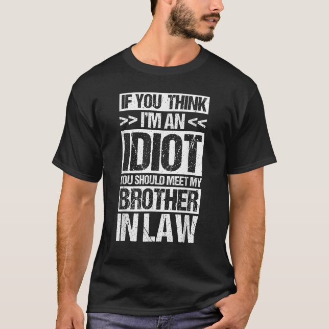 ICH BIN EIN IDIOT, DU SOLLTEST MEINEN JURISTISCHEN T-Shirt (Vorderseite)