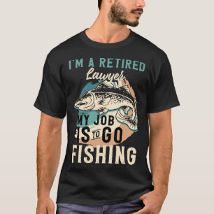 Ich bin ein im Ruhestand befindlicher Anwalt, mein T-Shirt