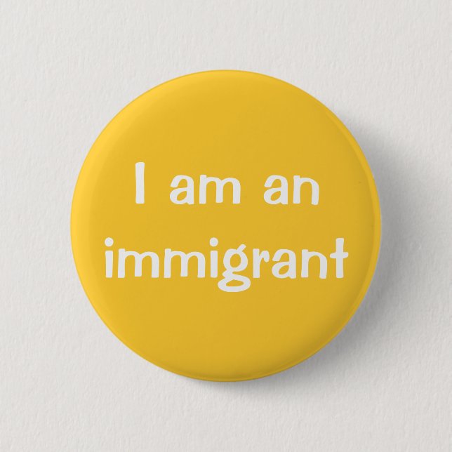 Ich bin ein Immigrant Button (Vorderseite)