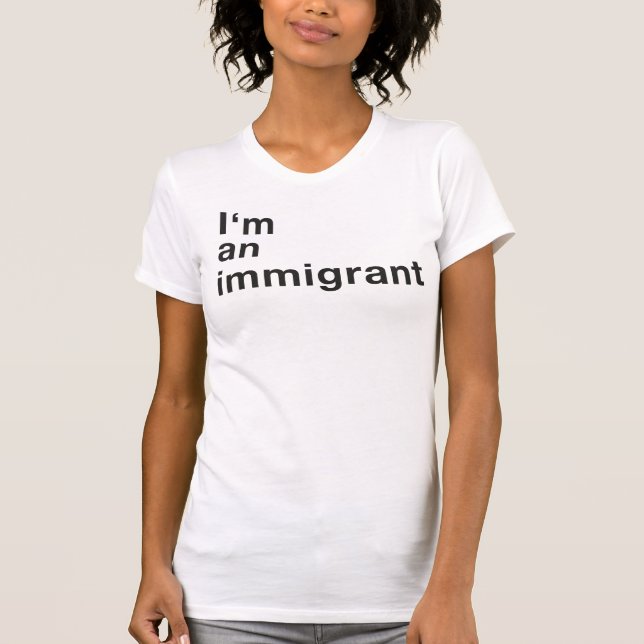 Ich bin ein Immigrant - Frau T-Shirt (Vorderseite)