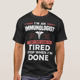 Ich bin ein Immunologe, den ich nicht aufhalte, we T-Shirt