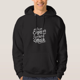 Ich bin ein Ingenieur, ich löse schwierige Mathepr Hoodie