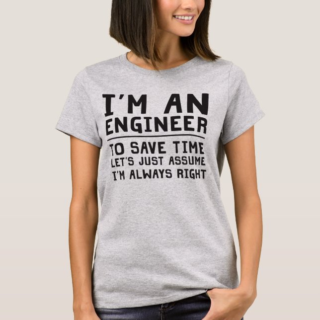 Ich bin ein Ingenieur ließ uns mich annehmen habe T-Shirt (Vorderseite)