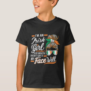 Ich bin ein irisches Mädchen. Wenn mein Mund es ni T-Shirt