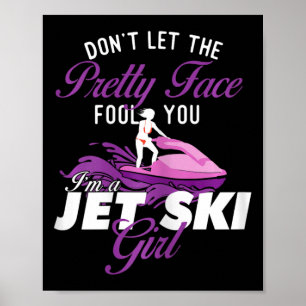 Ich bin ein Jet-Ski-Mädchen - Jet-Ski-Fahrerin Jet Poster