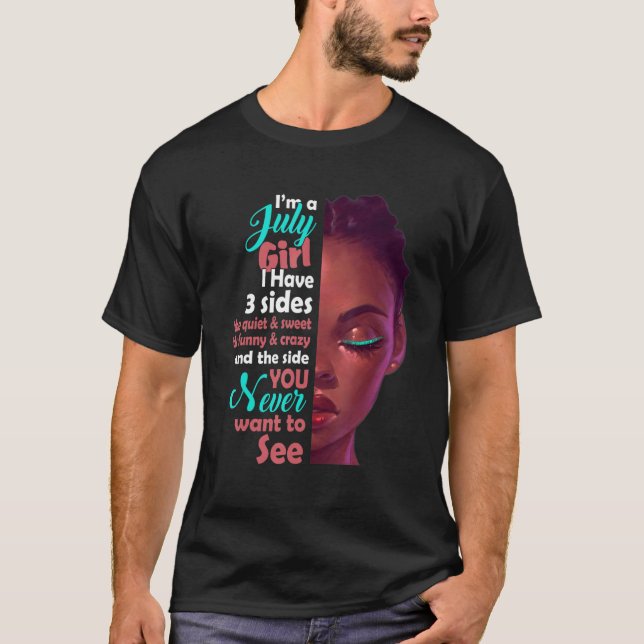 Ich bin ein Juli Mädchen habe ich 3 Seiten T-Shirt (Vorderseite)
