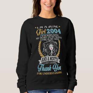 Ich bin ein Juni Mädchen 2004 Geburtstag 18 Jahre Sweatshirt