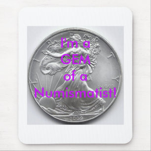 Ich bin ein Juwel von einem Numismatiker! Mauspad