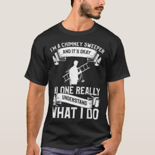 Ich bin ein Kaminkehrer und es ist okay niemand wi T-Shirt