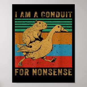 Ich bin ein Kanal für Unsinn Capybara Gans Poster