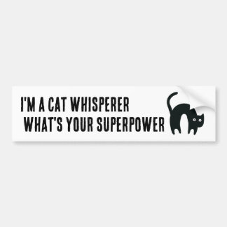 Ich bin ein Katzenflüsterer Was ist deine Superkra Autoaufkleber