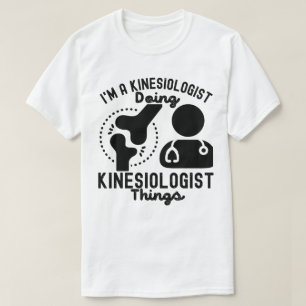 Ich bin ein Kinesiologe, der Dinge aus Kinesiologi T-Shirt