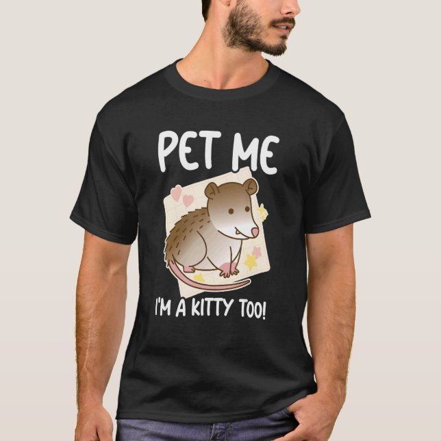 Ich bin ein Kitty Too Opossum Possum Rodent Garb T-Shirt (Vorderseite)