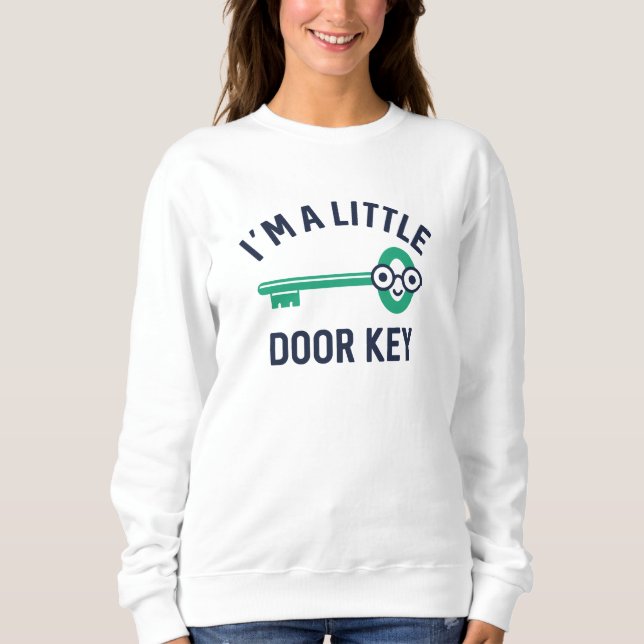 Ich bin ein kleiner Türschlüssel Sweatshirt (Vorderseite)