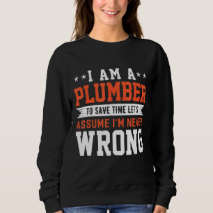 Ich bin ein Klempner, um Zeit Retten. Nehmen wir a Sweatshirt
