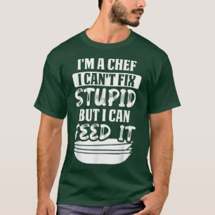 Ich bin ein Koch, den ich nicht dumm machen kann, T-Shirt