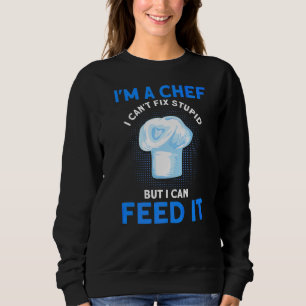 Ich bin ein Koch, den ich nicht reparieren kann, a Sweatshirt