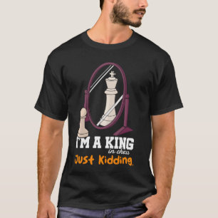 Ich bin ein König im Schach, nur ein Scherz, Spieg T-Shirt