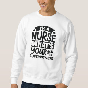 Ich bin ein Krankenpfleger, was ist dein Superheld Sweatshirt
