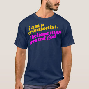 Ich bin ein Kreationist glaube, dass der Mensch er T-Shirt