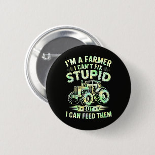 Ich bin ein Landwirt, ich kann Dummheit nicht repa Button
