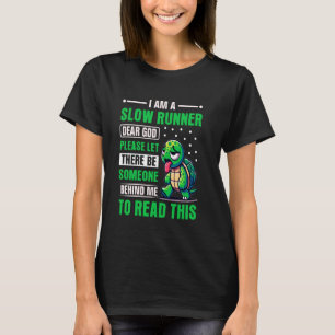 Ich bin ein langsamer Läufer Lieber Gott Bitte Las T-Shirt
