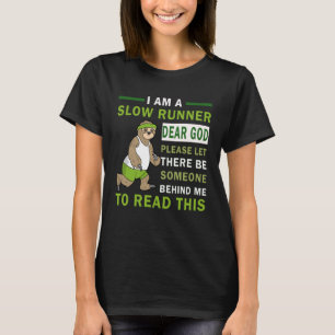 Ich bin ein langsamer Läufer, lieber Gott, Lass bi T-Shirt