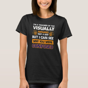 ICH BIN EIN LEHRER FÜR SEHBEHINDERTE NICHT EIN GOT T-Shirt