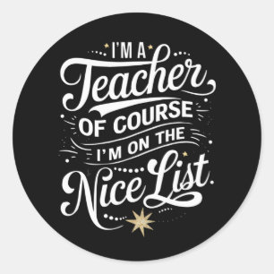 Ich bin ein Lehrer, ich stehe auf der guten Liste Runder Aufkleber