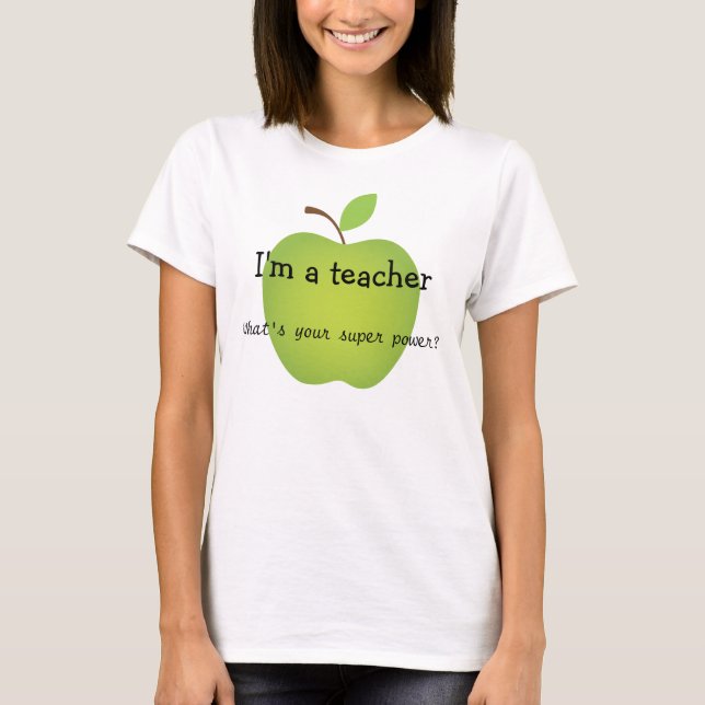 Ich bin ein Lehrer, was bin Ihr SuperPower? T-Shirt (Vorderseite)