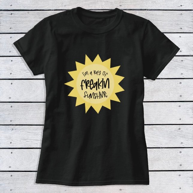 Ich bin ein Lichtstrahl von freakin sonnenscheinen T-Shirt (Von Creator hochgeladen)