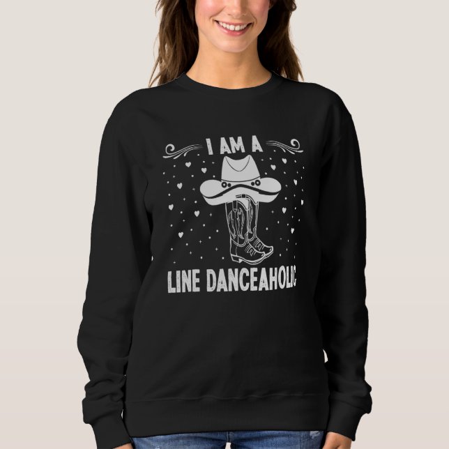 Ich bin ein Line Danceaholic Line Dancing Line Tän Sweatshirt (Vorderseite)