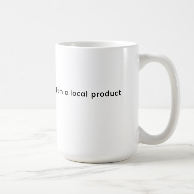 Ich bin ein lokales Produkt Kaffeetasse (Rechts)