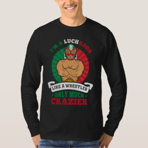 Ich bin ein Luchador, wie ein Wrestler, nur viel v T-Shirt