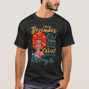 Ich bin ein Mädchen Christus im Dezember, der mir  T-Shirt