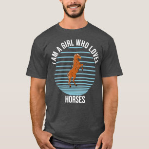 Ich bin ein Mädchen, das Pferde Lieben T-Shirt