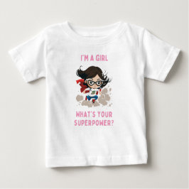 Ich bin ein Mädchen, was ist dein Superpower Baby  Baby T-shirt