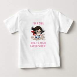Ich bin ein Mädchen, was ist dein Superpower Baby T-shirt