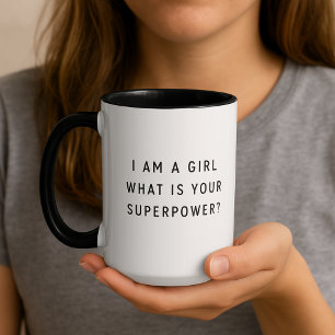 Ich bin ein Mädchen. Was ist deine Superkraft Typo Tasse