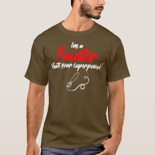 Ich bin ein Maler, der Ihre Supermacht (2) T-Shirt