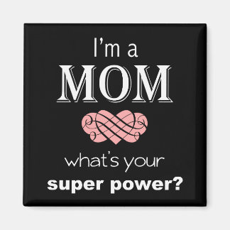 Ich bin ein Mama-Super-Power-Magnet Magnet