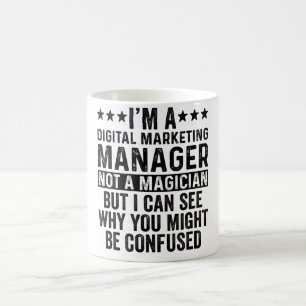 Ich bin ein Manager für digitales Marketing, nich Kaffeetasse