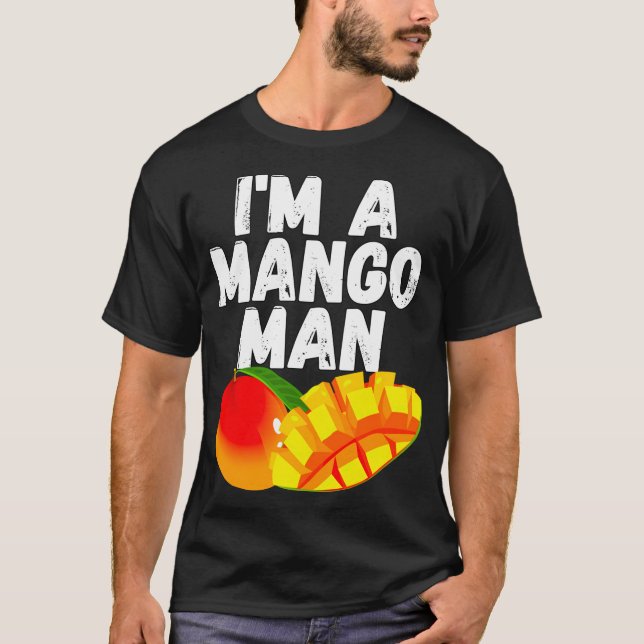 Ich bin ein Mango Man Juicy Mango Liebhaber T-Shirt (Vorderseite)