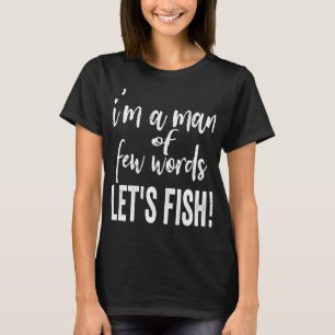 Ich bin ein Mann der wenigen Worte, Lass uns angel T-Shirt