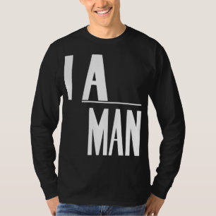 Ich bin ein Mann - Zivile Rechte T-Shirt